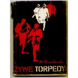 ŻYWE TORPEDY Władysław Kisielewski