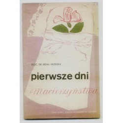 Irena Krzeska PIERWSZE DNI MACIERZYŃSTWA [antykwariat]