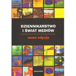 Zbigniew Bauer, Edward Chudziński (red.) DZIENNIKARSTWO I ŚWIAT MEDIÓW. NOWA EDYCJA