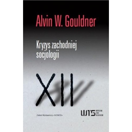 Alvin W. Gouldner KRYZYS ZACHODNIEJ SOCJOLOGII