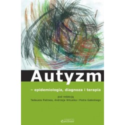 Tadeusz Pietras, Andrzej Witusik, Piotr Gałecki (red.) AUTYZM - EPIDEMIOLOGIA, DIAGNOZA I TERAPIA