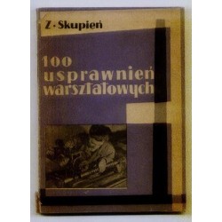 Zdzisław Skupień 100 USPRAWNIEŃ WARSZTATOWYCH [antykwariat]