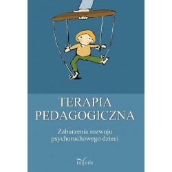 Ewa Małgorzata Skorek TERAPIA PEDAGOGICZNA. ZABURZENIA ROZWOJU PSYCHORUCHOWEGO DZIECI