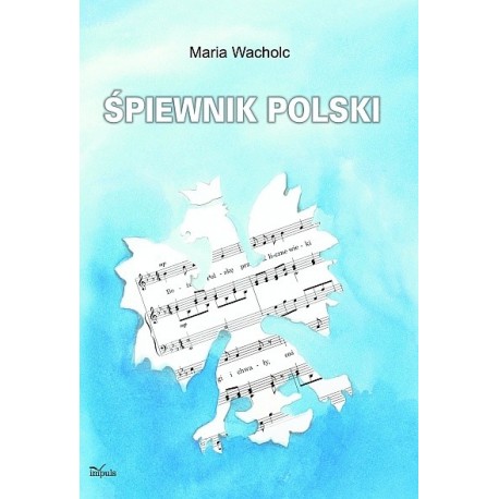 Maria Wacholc ŚPIEWNIK POLSKI [used book]
