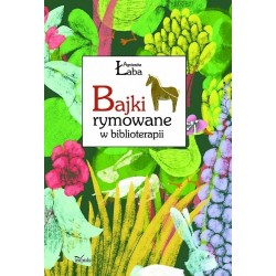 Agnieszka Łaba BAJKI RYMOWANE W BIBLIOTERAPII