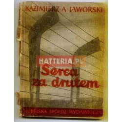 Serca za drutem: Wspomnienia z Sachsenhausen - K.A. Jaworski