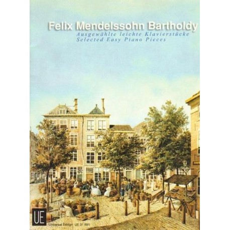 Felix Mendelssohn Bartholdy AUSGEWAHLTE LEICHTE KLAVIERSTUCKE - SELECTED EASY PIANO PIECES