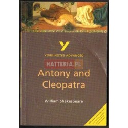 YORK NOTES ADVANCED. WILLIAM SHAKESPEARE - ANTONY AND CLEOPATRA