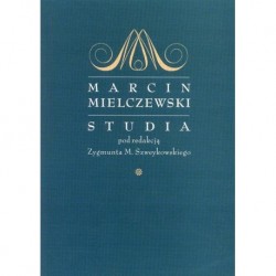 MARCIN MIELCZEWSKI. STUDIA Zygmunt M. Szweykowski