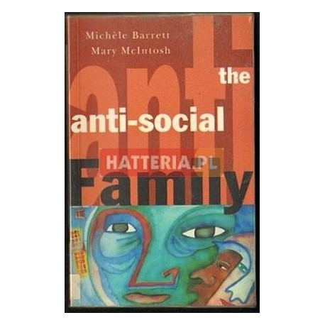 Michele Barrett, Mary McIntosh THE ANTI-SOCIAL FAMILY [antykwariat]