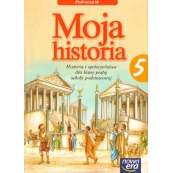 HISTORIA I SPOŁECZEŃSTWO. MOJA HISTORIA. PODRĘCZNIK DO KL. 5 SZKOŁY PODSTAWOWEJ