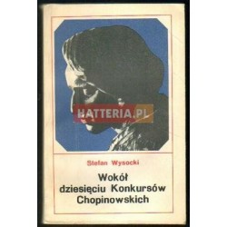 WOKÓŁ DZIESIĘCIU KONKURSÓW CHOPINOWSKICH Stefan Wysocki