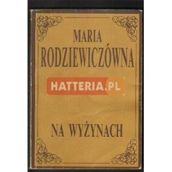 Maria Rodziewiczówna NA WYŻYNACH [antykwariat]