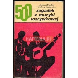Dariusz Michalski, Andrzej Stankiewicz 500 ZAGADEK Z MUZYKI ROZRYWKOWEJ [antykwariat]