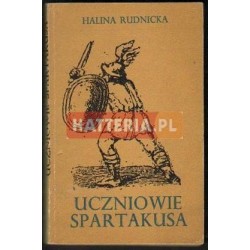 Halina Rudnicka UCZNIOWIE SPARTAKUSA [antykwariat]