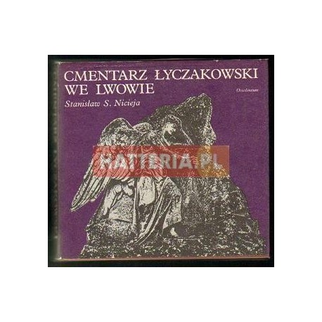 CMENTARZ ŁYCZAKOWSKI WE LWOWIE Stanisław S. Nicieja