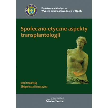 Zbigniew Kuzyszyn (red.) SPOŁECZNO-ETYCZNE ASPEKTY TRANSPLANTOLOGII