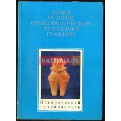 MUZEJ ISTORII SOCZIALISTICZESKOJ RESPUBLIKI RUMYNII