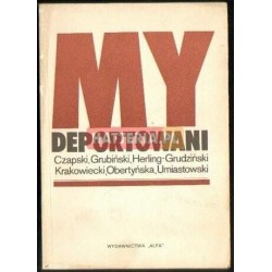 MY DEPORTOWANI. WSPOMNIENIA POLAKÓW Z WIĘZEŃ, ŁAGRÓW I ZSYŁEK W ZSRR [antykwariat]