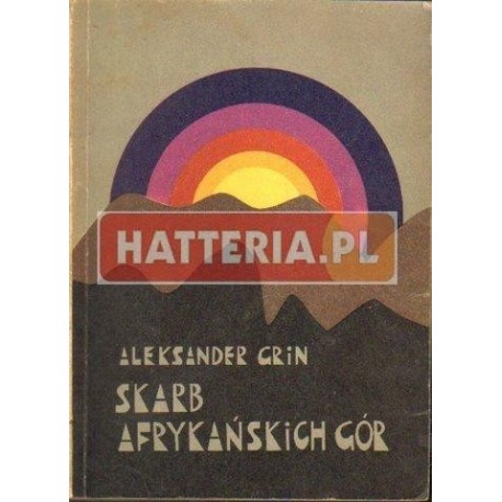 SKARB AFRYKAŃSKICH GÓR Aleksander Grin SKARB AFRYKAŃSKICH GÓR Aleksander Grin