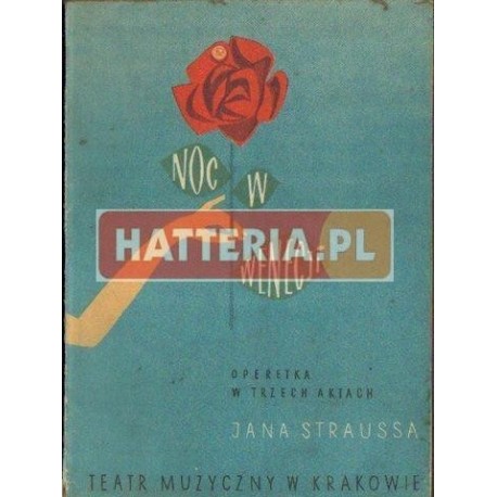 NOC W WENECJI. OPERETKA W TRZECH AKTACH JANA STRAUSSA