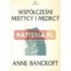 Anne Bancroft WSPÓŁCZEŚNI MISTYCY I MĘDRCY [antykwariat]