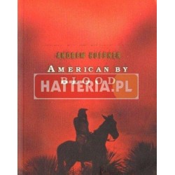 Andrew Huebner AMERICAN BY BLOOD [antykwariat]