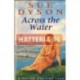 Sue Dyson ACROSS THE WATER [antykwariat]