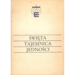 ŚWIĘTA TAJEMNICA JEDNOŚCI. DEKRET O EKUMENIZMIE PO DWUDZIESTU LATACH [antykwariat]