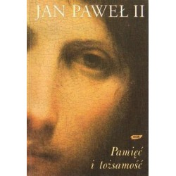 Jan Paweł II PAMIĘĆ I TOŻSAMOŚĆ