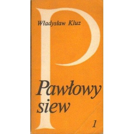 Władysław Kluz PAWŁOWY SIEW. CZĘŚĆ 1 [antykwariat]