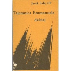 Jacek Salij OP TAJEMNICA EMMANUELA DZISIAJ [antykwariat]
