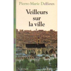 Pierre-Marie Delfieux VEILLEURS SUR LA VILLE [antykwariat]