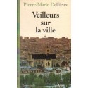 Pierre-Marie Delfieux VEILLEURS SUR LA VILLE [antykwariat]