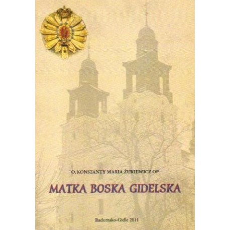 MATKA BOSKA GIDELSKA Konstanty Maria Żukiewicz OP