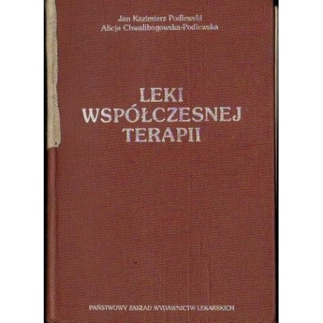 Leki współczesnej terapii -  Jan K. Podlewski, Alicja Chwalibogowska-Podlewska