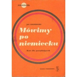 Jan Czochralski MÓWIMY PO NIEMIECKU. KURS DLA POCZĄTKUJĄCYCH [antykwariat]