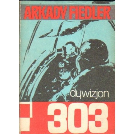 Arkady Fiedler DYWIZJON 303