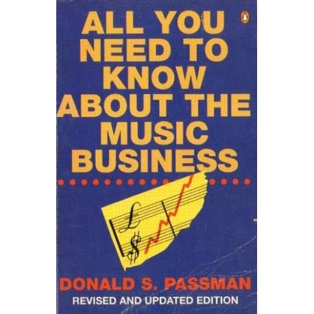 Donald S. Passman ALL YOU NEED TO KNOW ABOUT THE MUSIC BUSINESS [antykwariat]