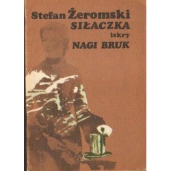 	SIŁACZKA. NAGI BRUK Stefan Żeromski