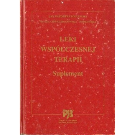 Jan Kazimierz Podlewski, Alicja Chwalibogowska-Podlewska LEKI WSPÓŁCZESNEJ TERAPII. SUPLEMENT [antykwariat]