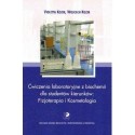 ĆWICZENIA LABORATORYJNE Z BIOCHEMII DLA STUDENTÓW KIERUNKÓW: FIZJOTERAPIA I KOSMETOLOGIA Violetta Kozik, Wojciech Kozik