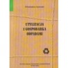 UTYLIZACJA I GOSPODARKA ODPADAMI Włodzimierz Kotowski