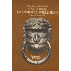Ewa Śnieżyńska-Stolot NAGROBEK KAZIMIERZA WIELKIEGO [antykwariat]