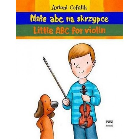 MAŁE ABC NA SKRZYPCE Antoni Cofalik MAŁE ABC NA SKRZYPCE Antoni Cofalik
