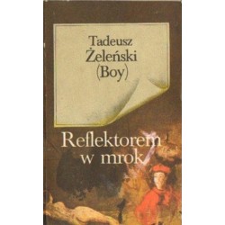 Tadeusz Żeleński (Boy) REFLEKTOREM W MROK [antykwariat]