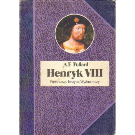 HENRYK VIII A.F. Pollard HENRYK VIII A.F. Pollard