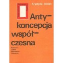 ANTYKONCEPCJA WSPÓŁCZESNA Krystyna Jordan