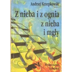 Andrzej Krzepkowski Z NIEBA I Z OGNIA Z NIEBA I MGŁY [antykwariat]