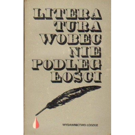 LITERATURA WOBEC NIEPODLEGŁOŚCI. Z PROBLEMÓW KULTURY POLSKIEJ POCZĄTKÓW II RZECZYPOSPOLITEJ [antykwariat]